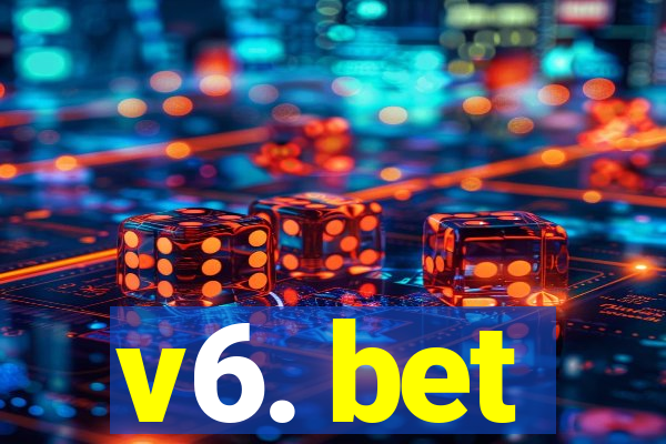 v6. bet